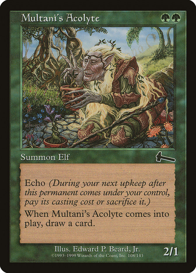Multani's Acolyte
 Echo {G}{G} (At the beginning of your upkeep, if this came under your control since the beginning of your last upkeep, sacrifice it unless you pay its echo cost.)
When Multani's Acolyte enters the battlefield, draw a card.
